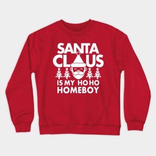 Funny Cute Santa Claus HoHoHo Christmas Homeboy Funny Meme Crewneck Sweatshirt